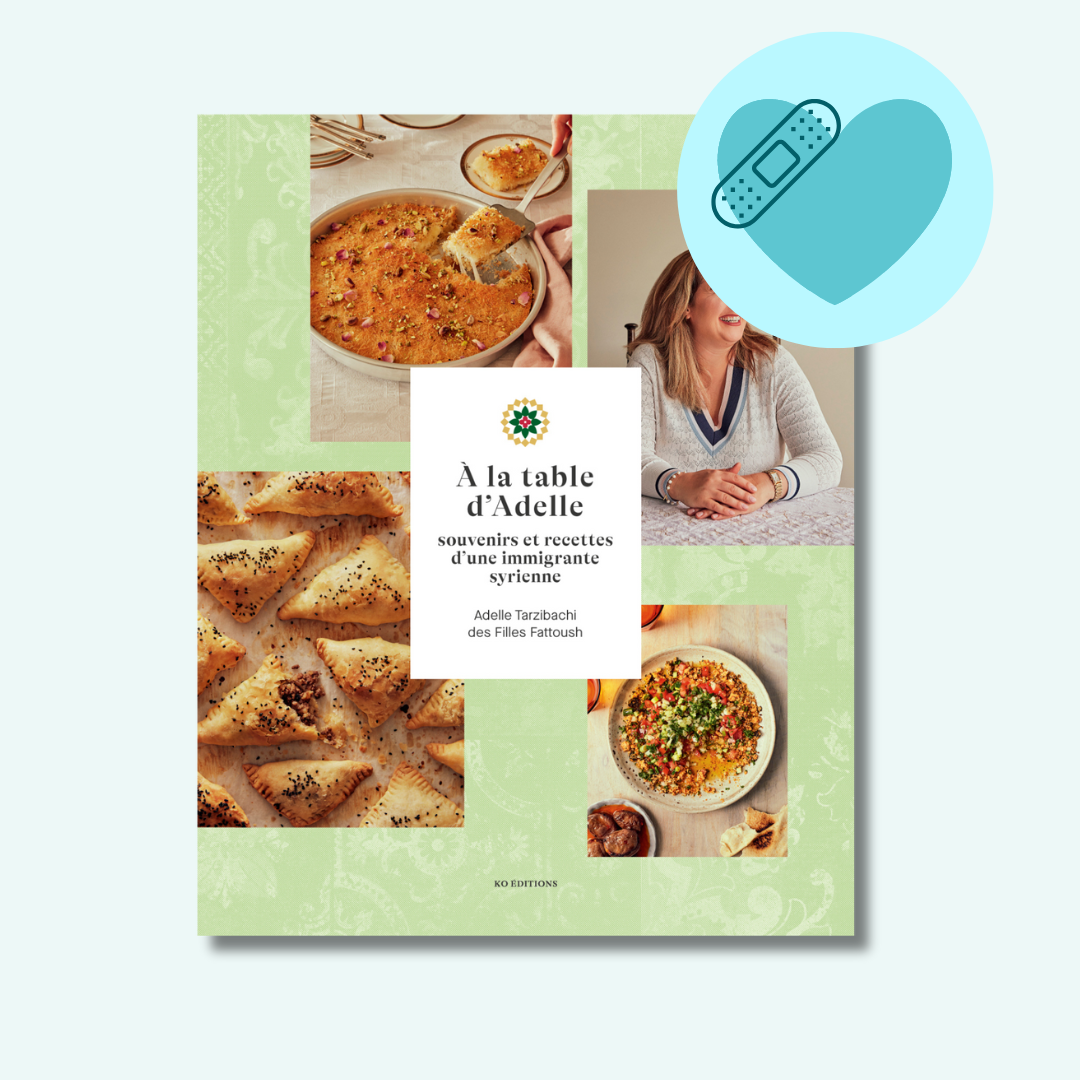 À la table d'Adelle: souvenirs et recettes d’une immigrante syrienne - Imparfait