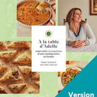 À la table d'Adelle: souvenirs et recettes d’une immigrante syrienne - Numérique