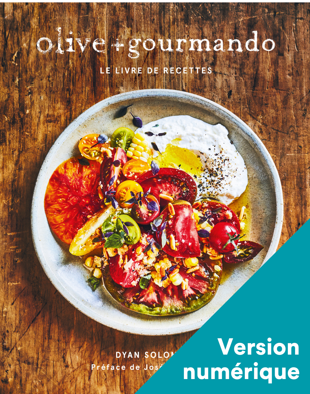 Olive + Gourmando : Le livre de recettes - Numérique