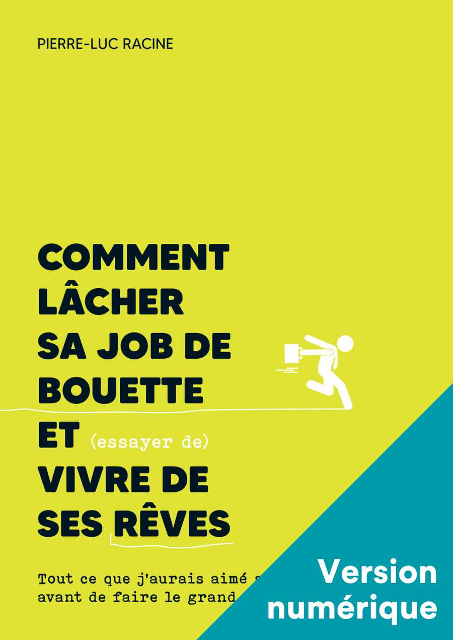 Comment lâcher sa job de bouette et (essayer de) vivre de ses rêves - Numérique