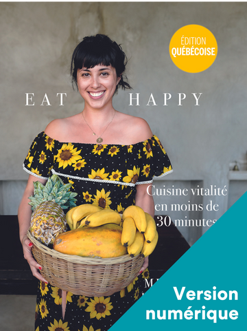 Eat Happy : Cuisine vitalité en moins de 30 minutes - Numérique