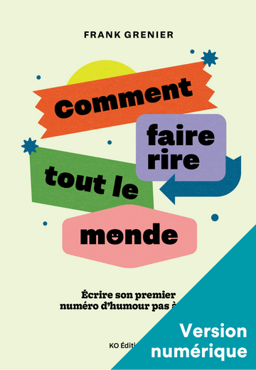 Comment faire rire tout le monde - Numérique