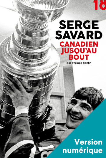 Serge Savard, Canadien jusqu'au bout - Numérique