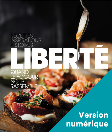 LIBERTÉ : Quand le yogourt nous rassemble - Numérique