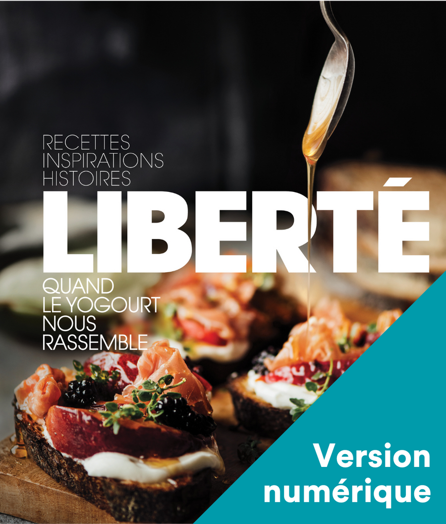 LIBERTÉ : Quand le yogourt nous rassemble - Numérique