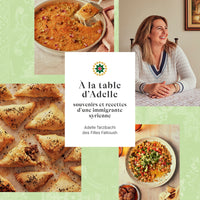 À la table d'Adelle: souvenirs et recettes d’une immigrante syrienne