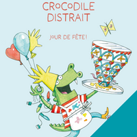 Le crocodile distrait: Jour de fête! - Numérique