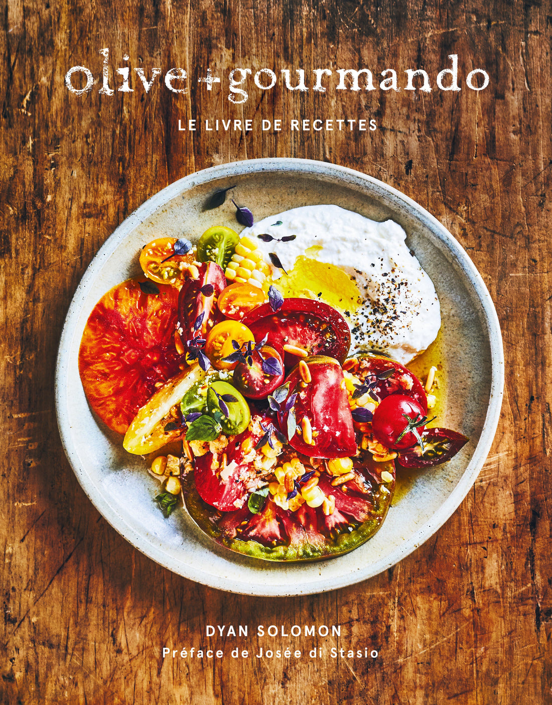 Olive + Gourmando : Le livre de recettes