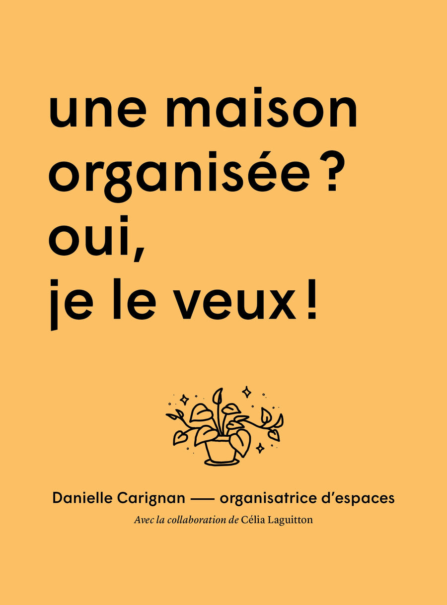 Une maison organisée? Oui, je le veux!